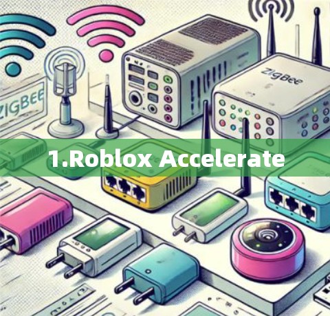 1.Roblox Accelerate